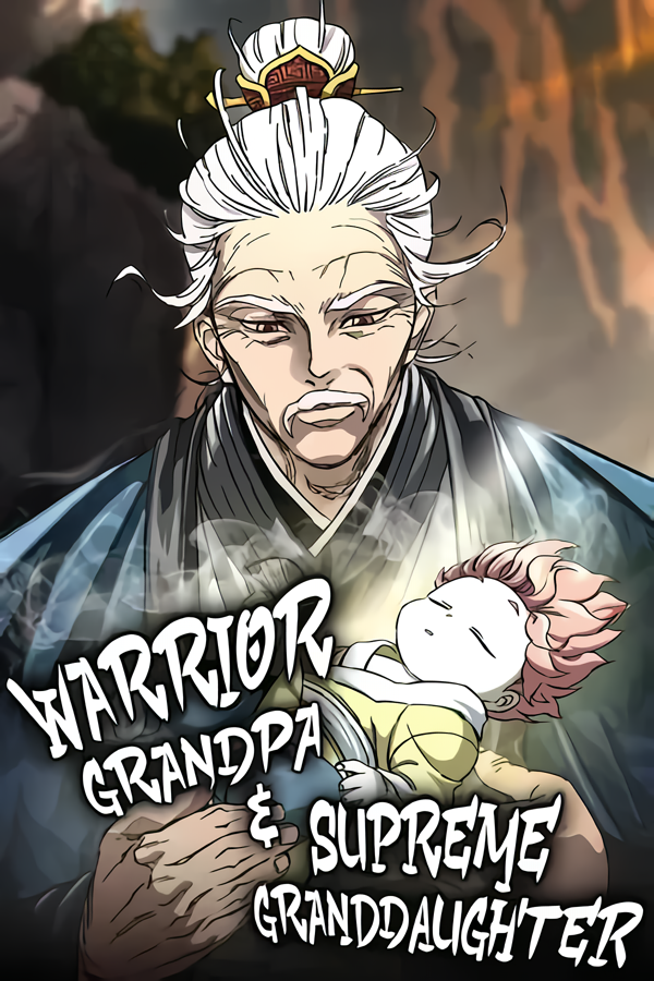 Warrior Grandpa and His Supreme Granddaughter